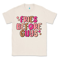 Natural fries before guys Classic Tee - MaliasSmallBusiness