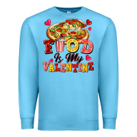 Ocean Blue food is my valentine Premium Sweatshirt - FaDigitalArtStudio