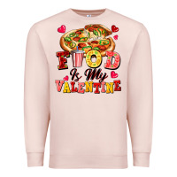 Pale Pink food is my valentine Premium Sweatshirt - FaDigitalArtStudio