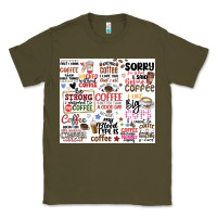 Army Green funny coffee quotes Classic Tee - MaliasSmallBusiness