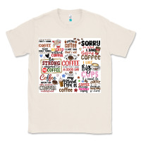 Natural funny coffee quotes Classic Tee - MaliasSmallBusiness