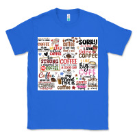 True Royal funny coffee quotes Classic Tee - MaliasSmallBusiness