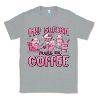 Heather Grey my sleigh runs on coffee Classic Tee - MaliasSmallBusiness