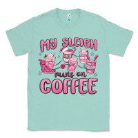 Seafoam my sleigh runs on coffee Classic Tee - MaliasSmallBusiness