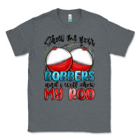 Charcoal Heather show me your bobbers and i will show my rod Classic Tee - MaliasSmallBusiness