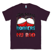 Plum show me your bobbers and i will show my rod Classic Tee - MaliasSmallBusiness