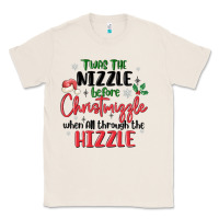 Natural twas the nizzle  before christmizzle Classic Tee - MaliasSmallBusiness