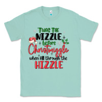 Seafoam twas the nizzle  before christmizzle Classic Tee - MaliasSmallBusiness