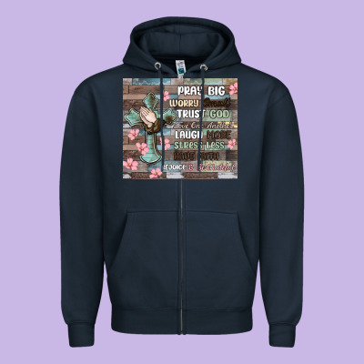 Zipper Hoodie pray big worry small trust god