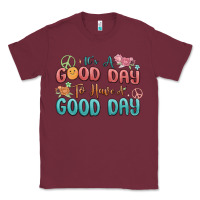 Burgundy its a good day to have a good day Classic Tee - MaliasSmallBusiness
