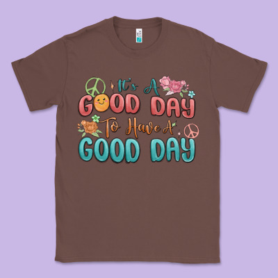 Classic Tee its a good day to have a good day
