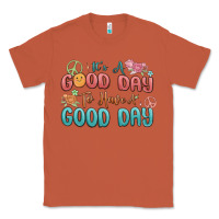 Copper its a good day to have a good day Classic Tee - MaliasSmallBusiness