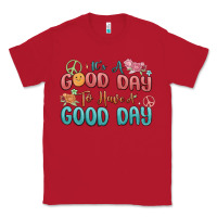 Red its a good day to have a good day Classic Tee - MaliasSmallBusiness
