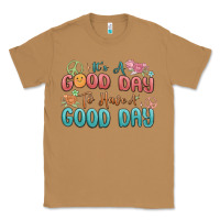 Toasted Coconut its a good day to have a good day Classic Tee - MaliasSmallBusiness