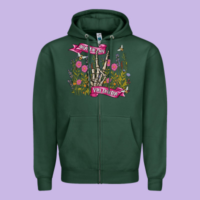 Zipper Hoodie have the day you deserve