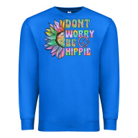 True Royal Don't Worry Be Hippie Premium Sweatshirt - CowhideDigitalArt