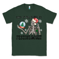 Sports Green look at me being all festive and shit Classic Tee - MaliasSmallBusiness