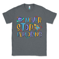 Charcoal Heather never stop exploring Classic Tee - MaliasSmallBusiness