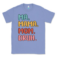 Colony Blue ma mama mom bruh Classic Tee - MaliasSmallBusiness