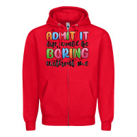 Red admit it life would be boring without me Zipper Hoodie - MaliasSmallBusiness