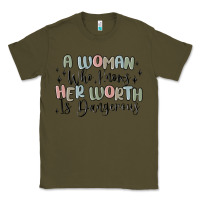 Army Green a woman who knows her worth is dangerous Classic Tee - MaliasSmallBusiness