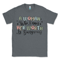 Charcoal Heather a woman who knows her worth is dangerous Classic Tee - MaliasSmallBusiness
