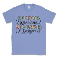 Colony Blue a woman who knows her worth is dangerous Classic Tee - MaliasSmallBusiness