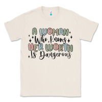 A Woman Who Knows Her Worth Is Dangerous Classic Tee | Teevron