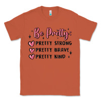 Copper be pretty strong brave kind Classic Tee - MaliasSmallBusiness