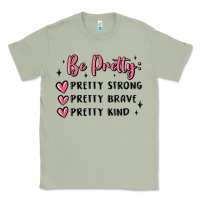 Matcha be pretty strong brave kind Classic Tee - MaliasSmallBusiness