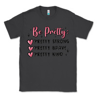 Smoke be pretty strong brave kind Classic Tee - MaliasSmallBusiness