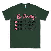 Sports Green be pretty strong brave kind Classic Tee - MaliasSmallBusiness