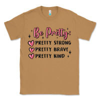 Toasted Coconut be pretty strong brave kind Classic Tee - MaliasSmallBusiness