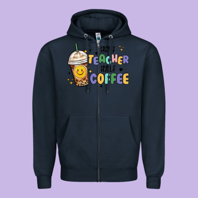 Zipper Hoodie half teacher half coffee