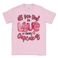 Bubblegum Pink all you need is love and cupcakes valentines day Classic Tee - MaliasSmallBusiness
