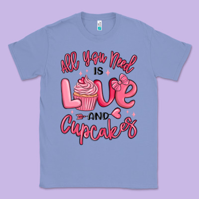 Classic Tee all you need is love and cupcakes valentines day