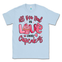 Dusty Blue all you need is love and cupcakes valentines day Classic Tee - MaliasSmallBusiness