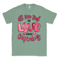 Sage all you need is love and cupcakes valentines day Classic Tee - MaliasSmallBusiness