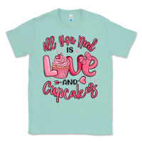 Seafoam all you need is love and cupcakes valentines day Classic Tee - MaliasSmallBusiness