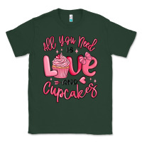 Sports Green all you need is love and cupcakes valentines day Classic Tee - MaliasSmallBusiness