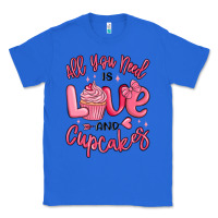 True Royal all you need is love and cupcakes valentines day Classic Tee - MaliasSmallBusiness