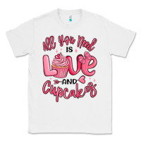 White all you need is love and cupcakes valentines day Classic Tee - MaliasSmallBusiness