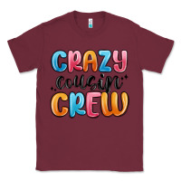 Burgundy crazy cousin crew Classic Tee - MaliasSmallBusiness