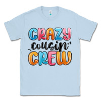 Dusty Blue crazy cousin crew Classic Tee - MaliasSmallBusiness