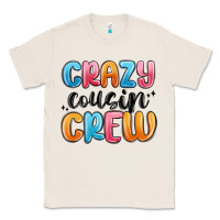 Natural crazy cousin crew Classic Tee - MaliasSmallBusiness