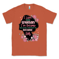 Copper i love the woman ive become Classic Tee - MaliasSmallBusiness