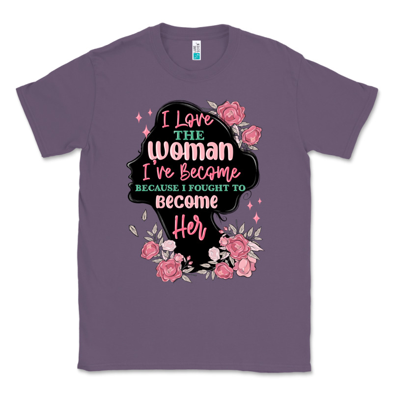 I Love The Woman Ive Become Classic Tee by MaliasSmallBusiness | Teevron