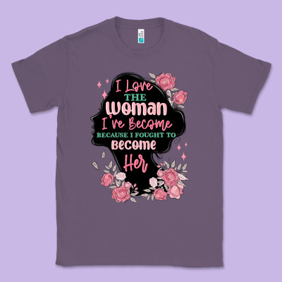 Classic Tee i love the woman ive become
