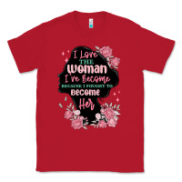 Red i love the woman ive become Classic Tee - MaliasSmallBusiness