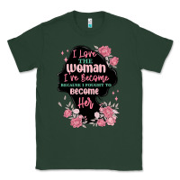 Sports Green i love the woman ive become Classic Tee - MaliasSmallBusiness